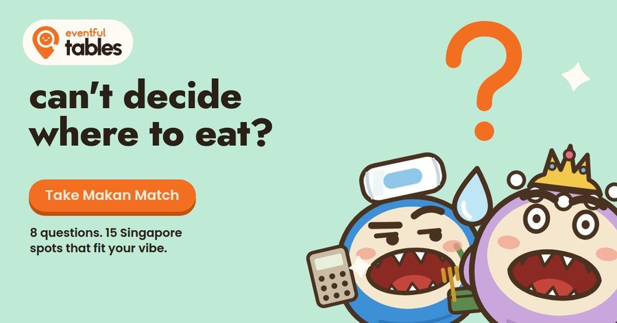 Don't Know Where to Eat in Singapore? Take This 8-Question Quiz, Get 15 Spots