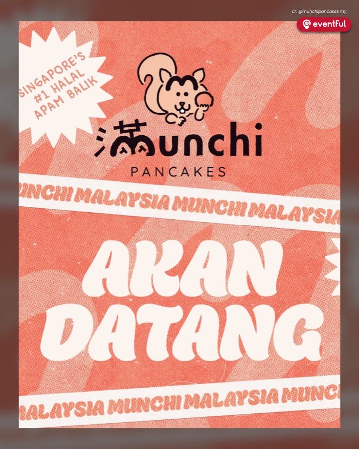 Munchi Pancakes Malaysia poster reading Akan Datang with the squirrel mascot and a Singapore's #1 Halal Apam Balik badge