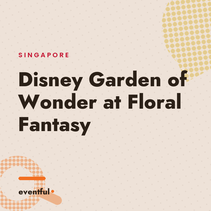 Disney Garden of Wonder at Floral Fantasy