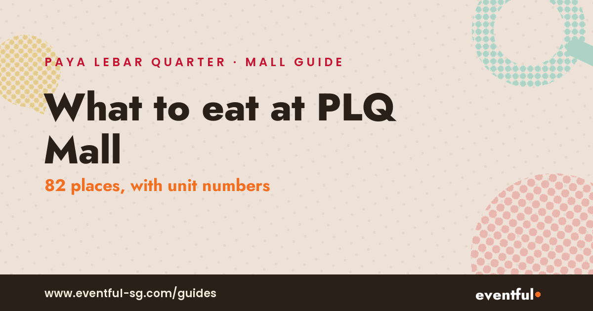 Ground Level Directory PLQ Mall Food Directory 2026: 82 Places, Unit Numbers, Halal